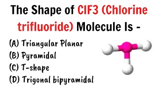 The shape of ClF3 Molecule is   QnA Explained [upl. by Chrisman]