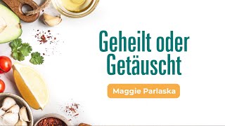 2 Geheilt oder Getäuscht Predigt  Maggie Parlaska  Wunderwerk Immunsystem [upl. by Lemart]