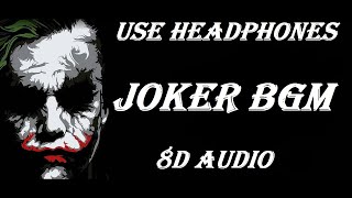 Joker BGM  8D Audio [upl. by Aicnerolf]