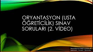 ORYANTASYON USTA ÖĞRETİCİLİK ÇIKMIŞ SINAV SORULARI [upl. by Desirae]