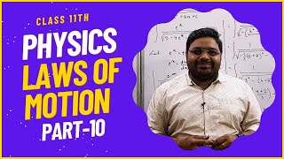 Laws of Motion for Class 11th Made Easy in 2024 Part 10 [upl. by Marshal]