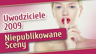 Uwodziciele 2009 quotNiepublikowane Scenyquot  szkolenie z podrywania w tańcu [upl. by Reffinej]