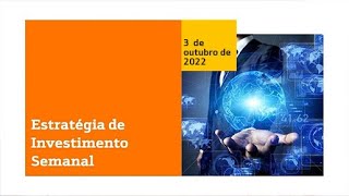 Estratégia de Investimento Semanal 3 de outubro  2022 [upl. by Clarisa]