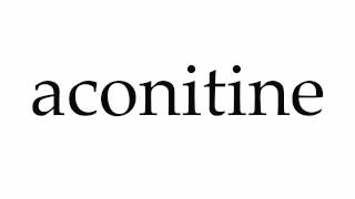 How to Pronounce aconitine [upl. by Ahseined25]