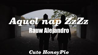 Aquel nap ZzZz  Rauw Alejandro Letra [upl. by Sage]