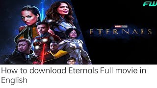 How to download Eternals 2021 full movie in Hindi and English [upl. by Kelvin]