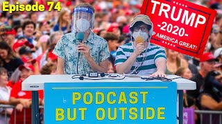 Podcast But At A Trump Rally [upl. by Aicatsana]