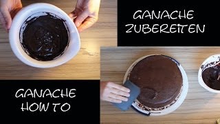 Ganache How to Ganache selber machen Anleitung Deutschals Untergrund für Fondant Torten [upl. by Abel434]