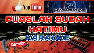 KARAOKE NOSTALGIA  PUASLAH SUDAH HATIMU  LAGU NOSTALGIA KARAOKE  CIPTA  PANCE PONDAAG [upl. by Nuahsyt]