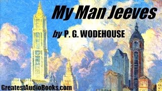 MY MAN JEEVES  FULL AudioBook by P G WODEHOUSE  Greatest AudioBooks [upl. by Udale]