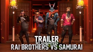 RAI BROTHERS VS SAMURAI👹PART 2  TRAILER🔥3D ANIMATION FREE FIRE RAISTAR 🔥TOXIC RAI  VISHWAS RAI [upl. by Reeta]