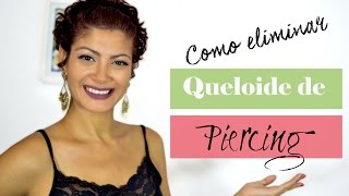 Como Eliminar Queloide de Piercing no Nariz [upl. by Plerre]