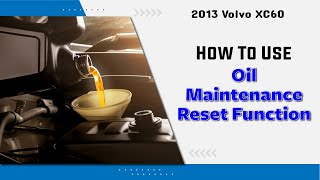 How to Use Oil Reset Function on SDS  2013 Volvo XC60 [upl. by Jat]