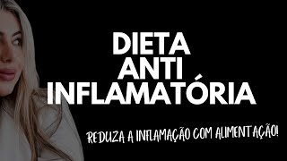 COMO FUNCIONA A DIETA ANTI INFLAMATÓRIA [upl. by Rabaj]