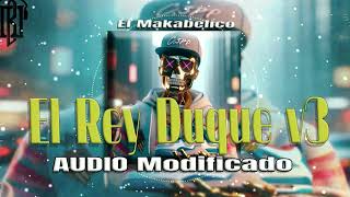 El Rey Duque v3  EL Makabelico AUDIO MODIFICADO El Comando Exclusivo [upl. by Nnaj]