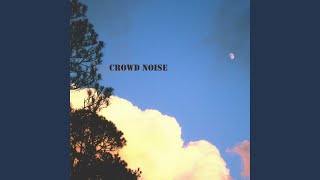 crowd noise [upl. by Pratte989]