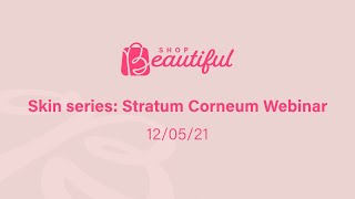 Skin Series Stratum Corneum Webinar [upl. by Ecarg]