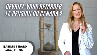 Devriezvous retarder le versement de votre pension du Canada [upl. by Erfert]