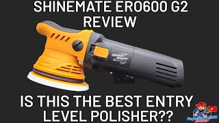 SHINEMATE ERO600 G2 REVIEW  IS THIS THE GO TO ENTRY LEVEL POLISHER LETS SWAP OUT THE GREASE [upl. by Aroc441]