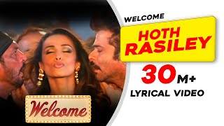 Hoth Rasiley Lyrical Video  Welcome  Malaika Arora  Nana Patekar  Anil Kapoor  Akshay Kumar [upl. by Lorelle423]