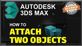 3Ds Max How To Attach Objects Tutorial [upl. by Macario]