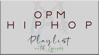 OPM HIPHOP Playlist with Lyrics Gloc9 Abra Andrew E Francis Magalona [upl. by Yle750]