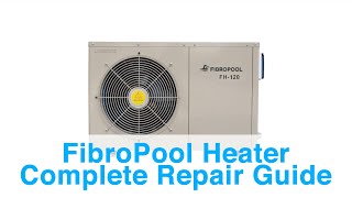 FibroPool Pool Heater Complete Repair Guide  Error Codes Troubleshooting and Repair Tips [upl. by Maura]