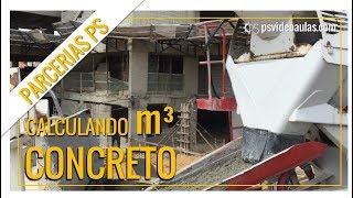 PARCERIAS PS  Cálculo calcular calculando m³ metro cúbico de concreto [upl. by Cummings]