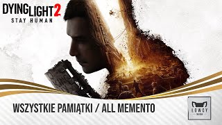 Dying Light 2  Wszystkie Pamiątki  All Memento [upl. by Yrocal]