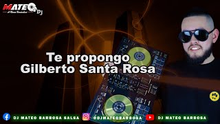 Te propongo  Gilberto Santa RosaLetraDjMateo [upl. by Ellehcer]