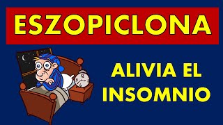 🔴 ESZOPICLONA  PARA QUÉ SIRVE ALIVIA el INSOMNIO [upl. by Gnil]