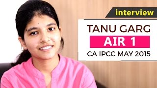 Interview of CA IPCC May 2015 All India First Ranker Tanu Garg [upl. by Erroll]