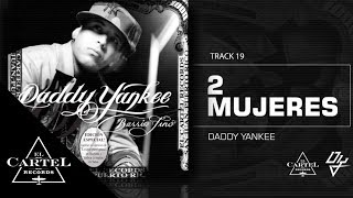 Daddy Yankee  19 2 Mujeres  Barrio Fino Bonus Track Version [upl. by Ellata]