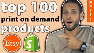 100 Print On Demand Products To Try For Etsy amp Shopify Sellers Part One [upl. by Ateiluj]