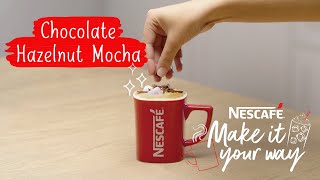 Instant Chocolate Hazelnut Mocha  MakeItYourWay with NESCAFÉ [upl. by Nrojb]