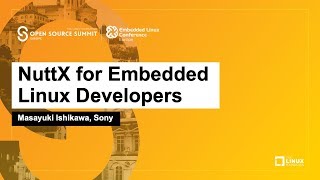 NuttX for Embedded Linux Developers  Masayuki Ishikawa Sony [upl. by Airdnassac551]