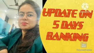 Latest Update on 5 days Banking amp 12th BPS [upl. by Neelhtac656]