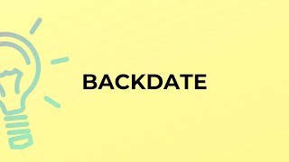 What is the meaning of the word BACKDATE [upl. by Milks]