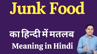 Junk Food meaning in Hindi  Junk Food ka kya matlab hota hai  Junk Food meaning Explained [upl. by Yoccm]