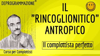 quotIL RINCOGLIONITICO ANTROPICOquot [upl. by Dyana622]