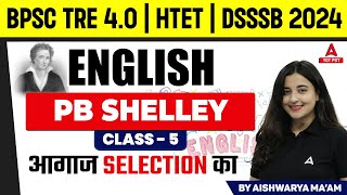 PGT English Literature For BPSC TRE 40HTET amp DSSSB 2024  PB Shelley by Aishwarya Puri [upl. by Minnie572]