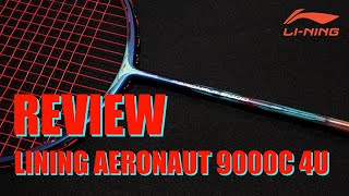 รีวิว LiNing Aeronaut 9000C 4U 2024 [upl. by Canale]