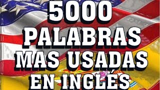 INTRODUCCIÓN A LAS 5000 PALABRAS MAS USADAS EN INGLÉS AMERICANO  Most Common English words [upl. by Hershell23]