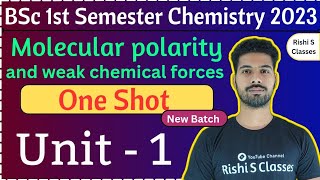 Bsc 1st semester chemistry Unit 1Molecular polarity and weak chemical forcesOne ShotBy Rishi Sir [upl. by Grim]