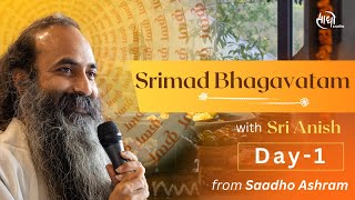 Day 01  Satsangs on Srimad Bhagavatam with Sri Anish [upl. by Eeliab]