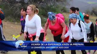 Vicaría de la Esperanza Joven ya prepara la caminata al Santuario de Auco 2024 [upl. by Keating547]