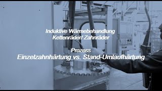 Einzelzahnhärtung vs StandUmlaufhärtung Induktionshärten Zahnräder Kettenräder Wärmebehandlung [upl. by Nodlew]