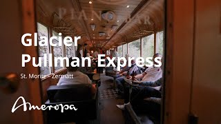 Glacier Pullman Express St Moritz – Zermatt [upl. by Ame]