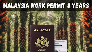 MALAYSIA WORK PERMIT FOR 3 YEARS  GOOD SALARY  964693485799883656659888365665 [upl. by Hanschen]