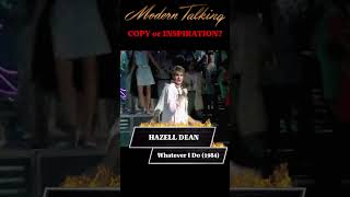 Copy or Inspiration 30  Hazell Dean quotWhatever I Do Wherever I Goquot VS Modern Talking [upl. by Terrene]